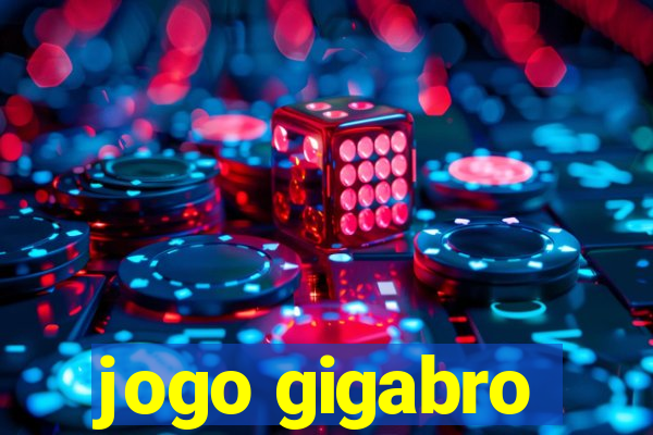 jogo gigabro