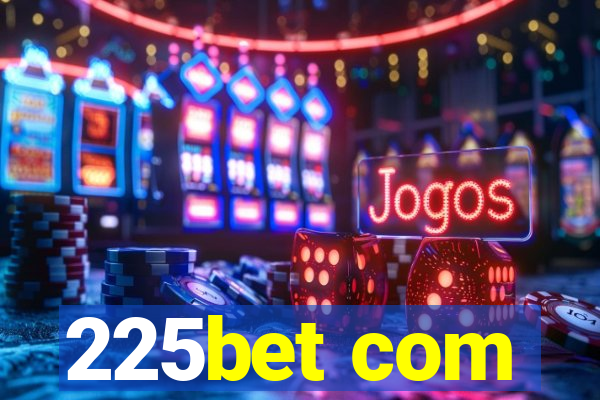 225bet com