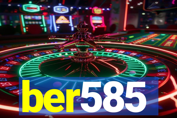 ber585