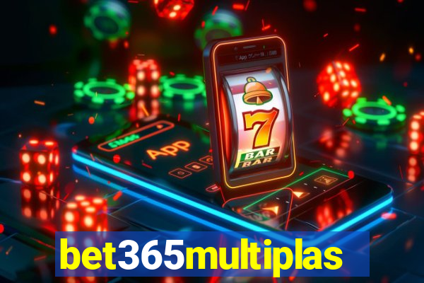 bet365multiplas