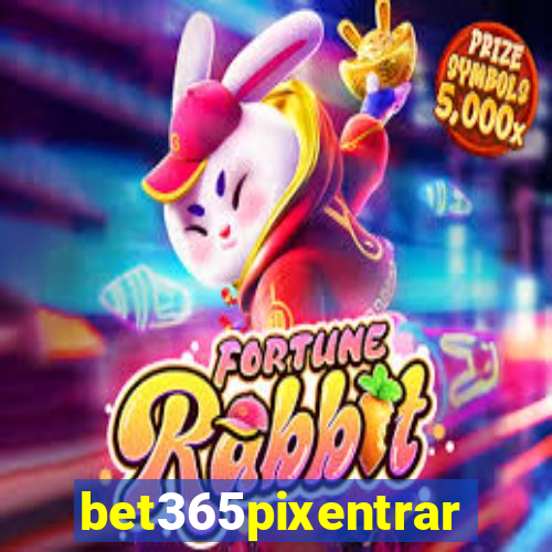 bet365pixentrar