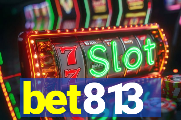 bet813