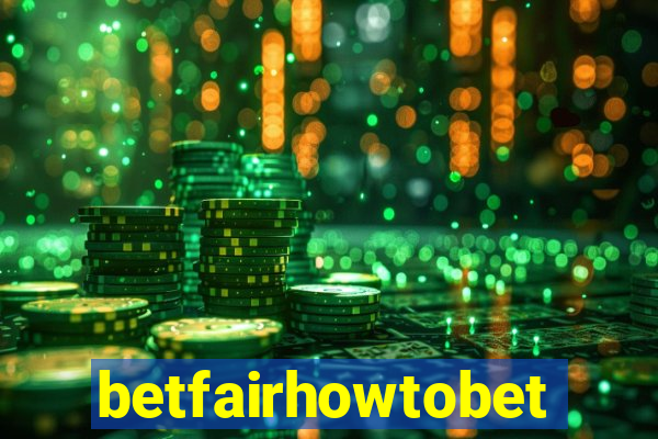 betfairhowtobet