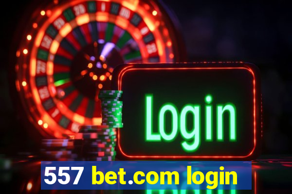 557 bet.com login