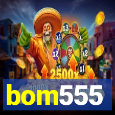 bom555