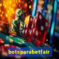 botsparabetfair