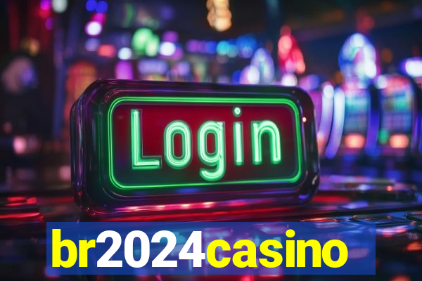 br2024casino