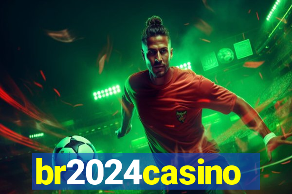 br2024casino