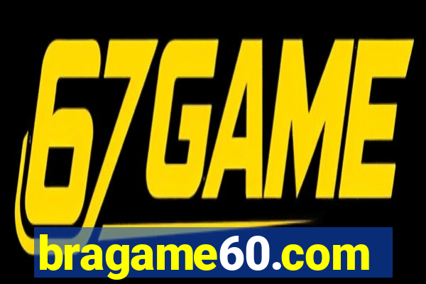 bragame60.com