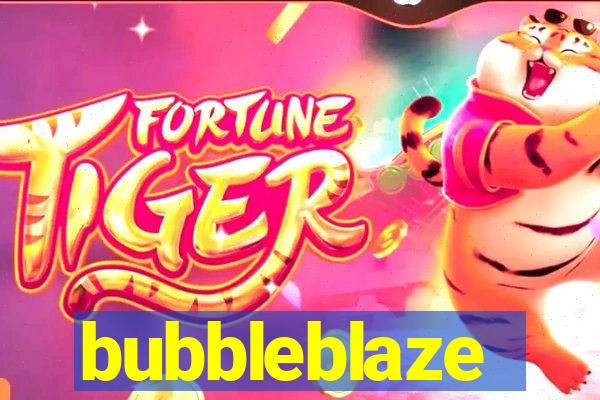 bubbleblaze