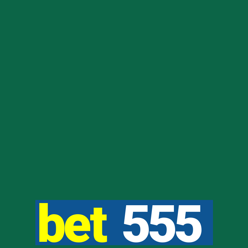 bet 555