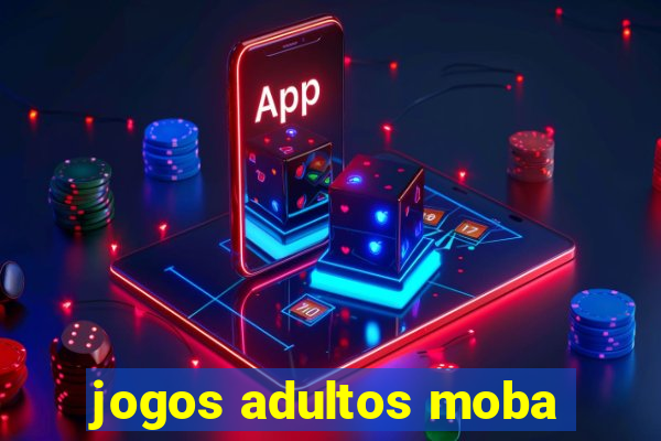 jogos adultos moba