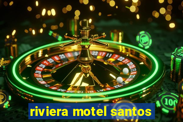 riviera motel santos