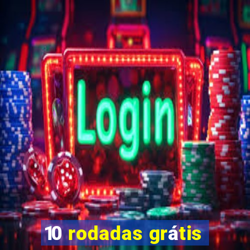 10 rodadas grátis