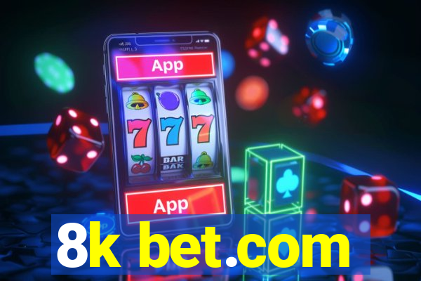 8k bet.com