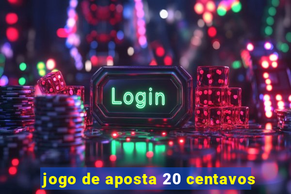 jogo de aposta 20 centavos