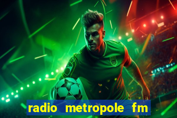 radio metropole fm salvador bahia