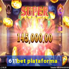 611bet plataforma