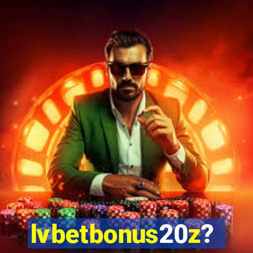 lvbetbonus20z?