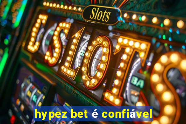 hypez bet é confiável