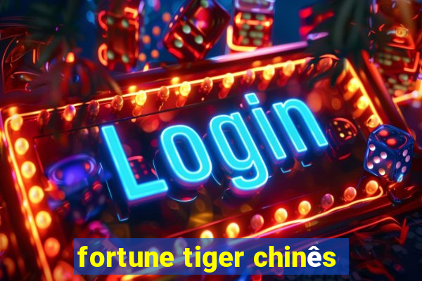 fortune tiger chinês