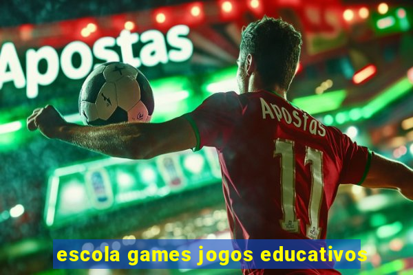 escola games jogos educativos