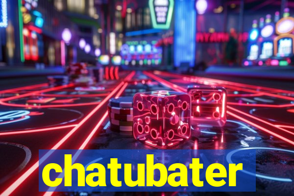 chatubater