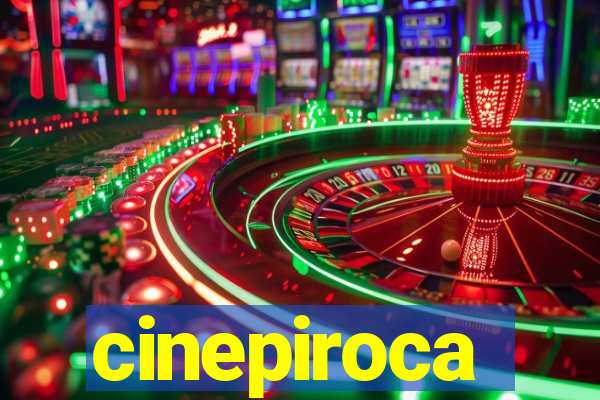 cinepiroca