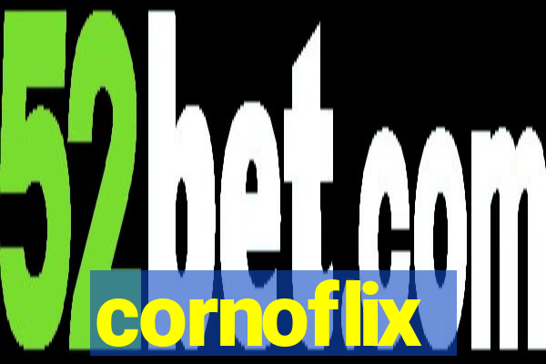 cornoflix