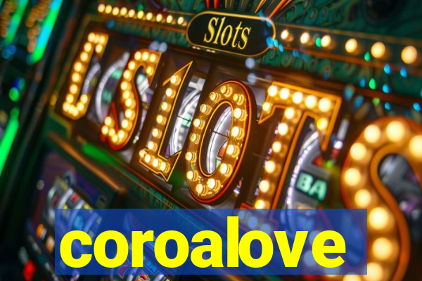 coroalove