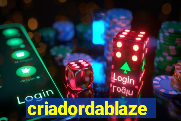 criadordablaze