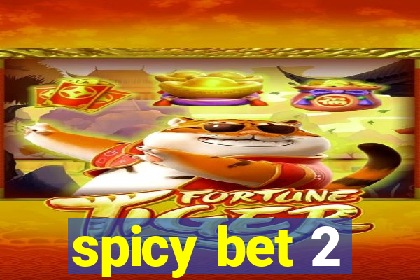 spicy bet 2