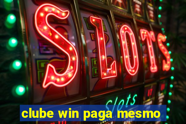 clube win paga mesmo