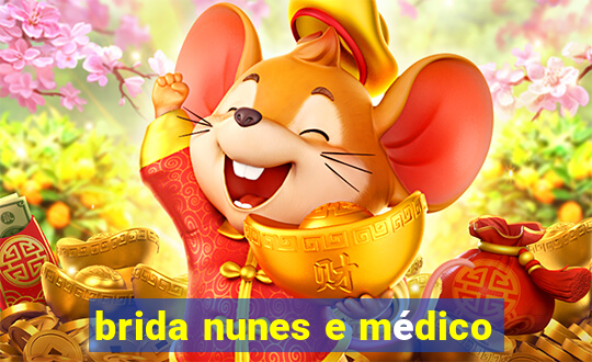 brida nunes e médico