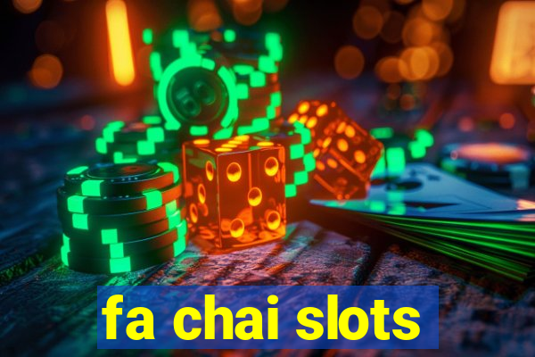 fa chai slots