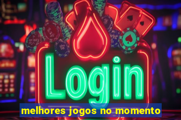 melhores jogos no momento