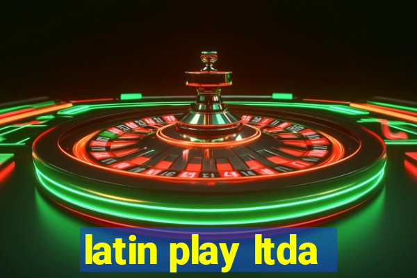 latin play ltda