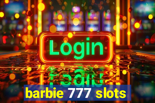 barbie 777 slots