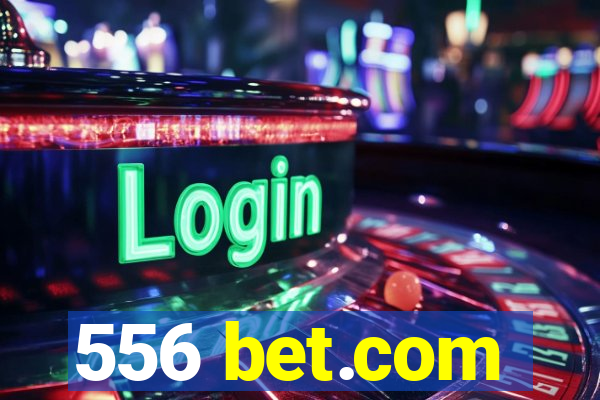 556 bet.com