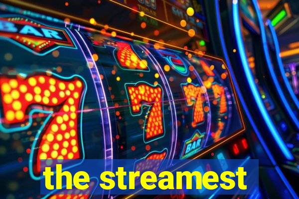 the streamest