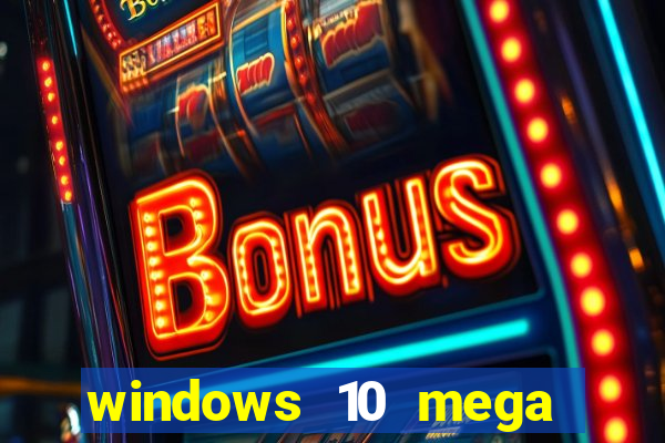 windows 10 mega lite torrent