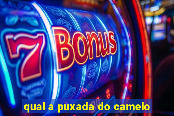 qual a puxada do camelo