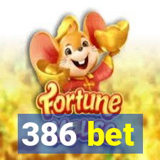 386 bet