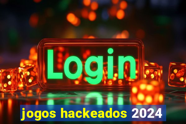 jogos hackeados 2024