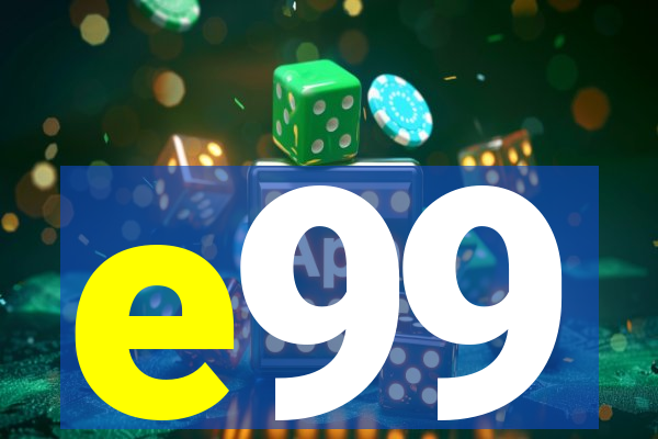 e99