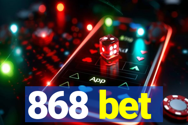 868 bet