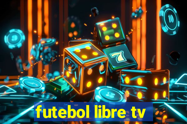 futebol libre tv