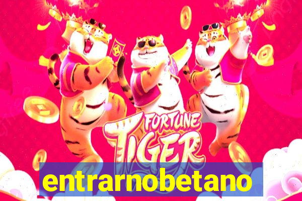 entrarnobetano