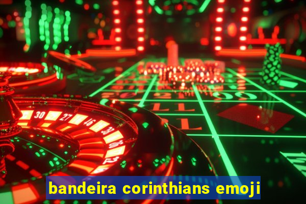 bandeira corinthians emoji