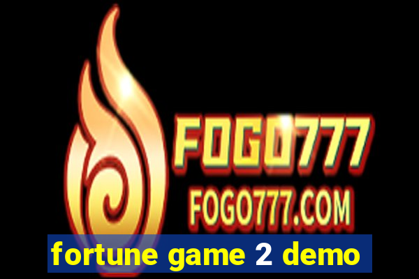 fortune game 2 demo